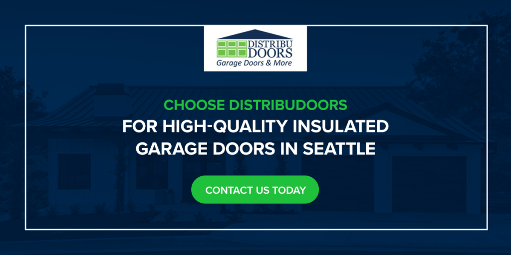 Choose DistribuDoors for High-Quality Insulated Garage Doors in Seattle